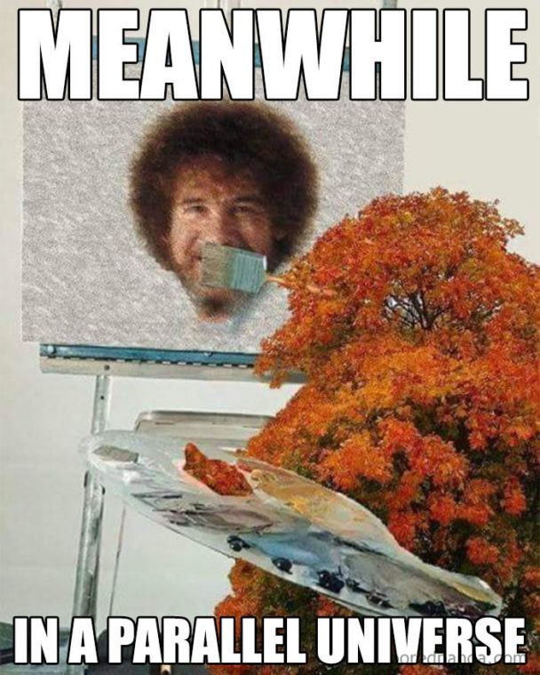 Crazy Bob Ross Memes The Wittiest And Cleverest One Liners   FGDFGDFG 5be2f871e2f83  700 608x759 